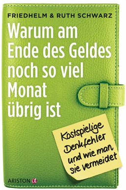 Warum am Ende des Geldes noch so viel Monat übrig ist: Kostspielige Denkfehler und wie man sie vermeidet